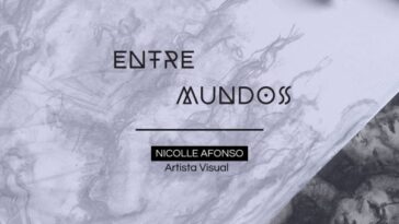 Exposição inédita “Entremundos” de Nicole Afonso estreia nesta sexta (11) e fica até 4 de dezembro no PátioMix em Teixeira de Freitas