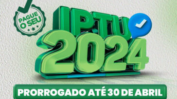 Prefeitura de Eunápolis prorroga prazo para pagamento de IPTU 2024